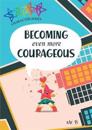 Becoming Even More Courageous