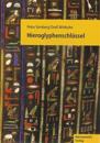 Hieroglyphenschlussel: Entziffern - Lesen - Verstehen. Mit Einer Schreibfibel Von Johanna Dittmar