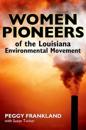 Women Pioneers of the Louisiana Environmental Movement