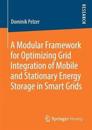 A Modular Framework for Optimizing Grid Integration of Mobile and Stationary Energy Storage in Smart Grids