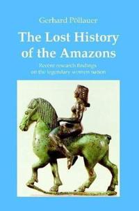 The Lost History of the Amazons