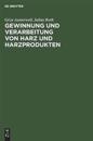 Gewinnung Und Verarbeitung Von Harz Und Harzprodukten