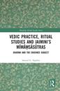Vedic Practice, Ritual Studies and Jaimini's Mimamsasutras