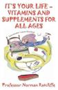 It's Your Life  -  Vitamins & Supplements for All Ages
