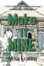 Make It Mine!: From 'The House of Commons' to Fabulously Yours Simply and Affordably!