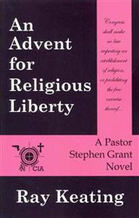 An Advent for Religious Liberty: A Pastor Stephen Grant Novel