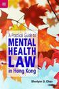 A Practical Guide to Mental Health Law in Hong Kong