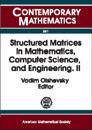 Structured Matrices in Mathematics, Computer Science, and Engineering, Part 2