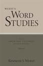 Wuest's Word Studies from the Greek New Testament for the English Reader, vol. 1