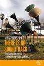 There is No Soundtrack