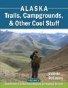 Alaska Trails, Campgrounds, & Other Cool Stuff