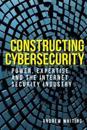Constructing Cybersecurity