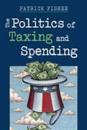 The Politics of Taxing and Spending