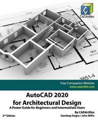 AutoCAD 2020 for Architectural Design: A Power Guide for Beginners and Intermediate Users