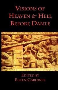 Visions of Heaven and Hell Before Dante