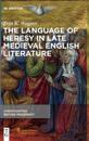 The Language of Heresy in Late Medieval English Literature