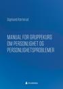 Manual for gruppekurs om personlighet og personlighetsforstyrrelser