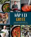 Håp i ei gryte; favorittgrytene til Norges beste kokker