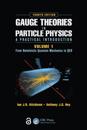 Gauge Theories in Particle Physics: A Practical Introduction, Volume 1