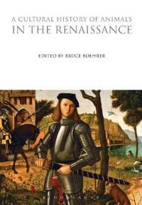 A Cultural History of Animals In the Renaissance