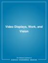 Video Displays, Work, and Vision