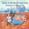 Bobke & His Best Friend Joker