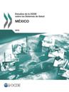 Estudios de la OCDE sobre los Sistemas de Salud: México 2016
