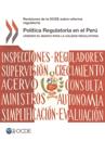 Revisiones de la OCDE sobre reforma regulatoria Política Regulatoria en el Perú Uniendo el Marco para la Calidad Regulatoria