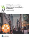 OECD Digital Government Studies Open Government Data in Mexico The Way Forward