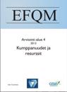 EFQM 4 - Kumppanuudet ja resurssit - 2013