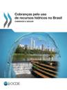 Cobranças pelo uso de recursos hídricos no Brasil Caminhos a seguir