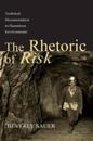 The Rhetoric of Risk