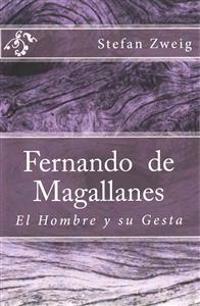 Fernando de Magallanes: El Hombre y Su Gesta