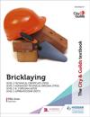 City & Guilds Textbook: Bricklaying for the Level 2 Technical Certificate & Level 3 Advanced Technical Diploma (7905), Level 2 & 3 Diploma (6705) and Level 2 Apprenticeship (9077)