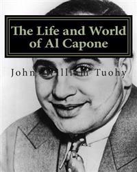 The Life and World of Al Capone