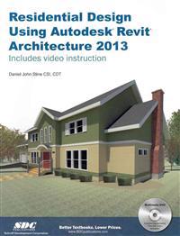 Residential Design Using Autodesk Revit Architecture 2013