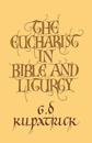 The Eucharist in Bible and Liturgy