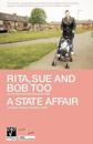 'Rita, Sue and Bob Too' and 'A State Affair'