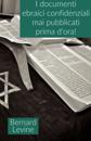 I documenti ebraici confidenziali mai pubblicati prima d''ora!