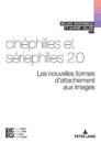Cinéphilies Et Sériephilies 2.0