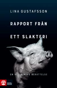 Rapport från ett slakteri : en veterinärs berättelse - Lina Gustafsson | Mejoreshoteles.org