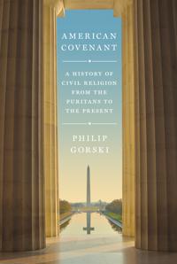 American Covenant: A History of Civil Religion from the Puritans to the Present