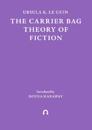 The Carrier Bag Theory of Fiction