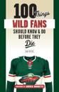 100 Things Wild Fans Should Know &amp; Do Before They Die