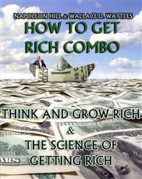 How to Get Rich Combo: Think and Grow Rich (Original Edition)/The Science of Getting Rich