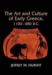 The Art and Culture of Early Greece, 1100-480 B.C.