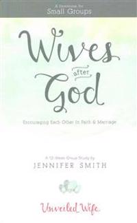 Wives After God: Encouraging Each Other in Faith & Marriage