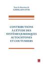 Contributions à l''étude des systèmes juridiques autochtones et coutumiers