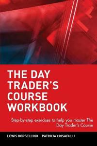 The Day Trader's Course Workbook