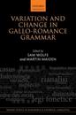 Variation and Change in Gallo-Romance Grammar